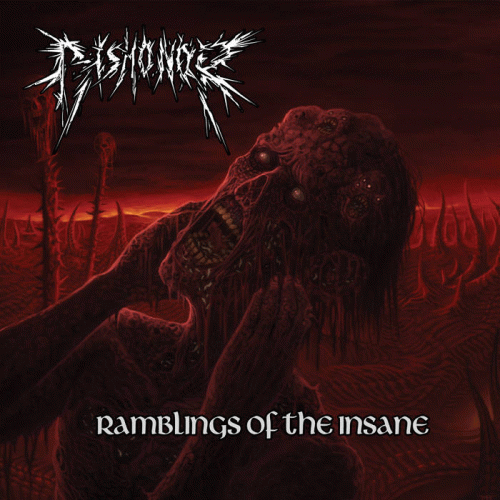 Dishonor (USA) : Ramblings of the Insane